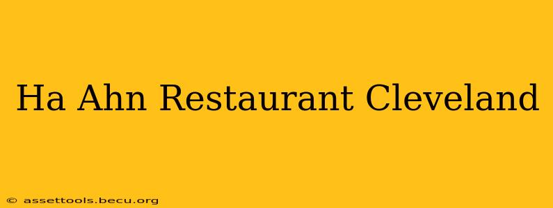 Ha Ahn Restaurant Cleveland