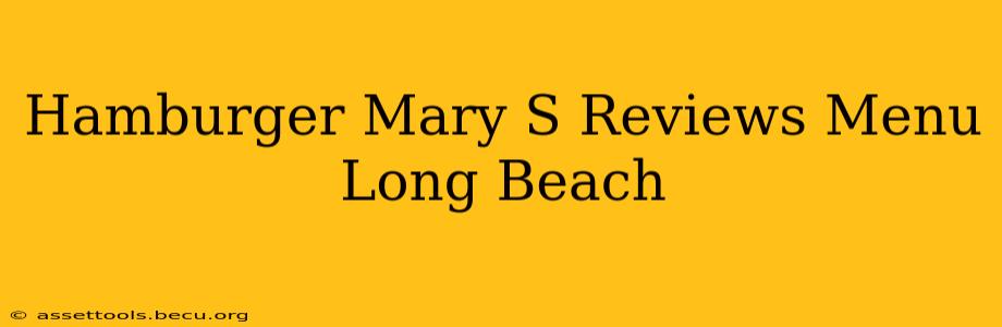 Hamburger Mary S Reviews Menu Long Beach
