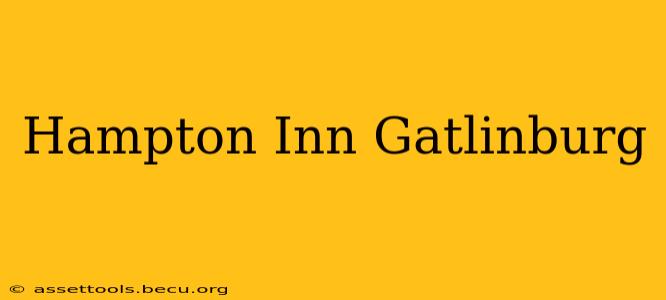 Hampton Inn Gatlinburg