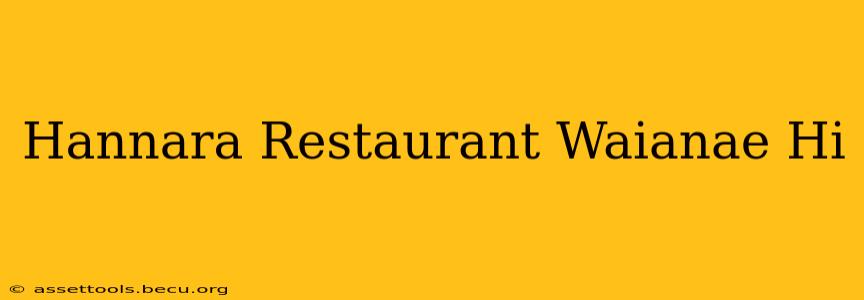 Hannara Restaurant Waianae Hi