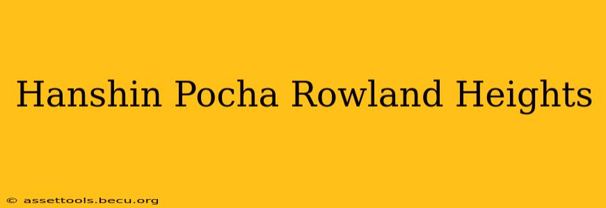 Hanshin Pocha Rowland Heights