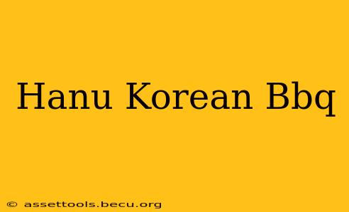 Hanu Korean Bbq