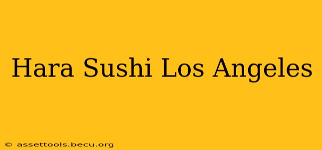 Hara Sushi Los Angeles