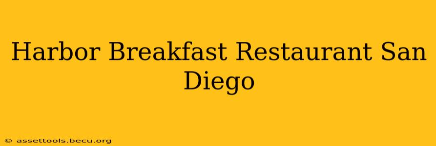 Harbor Breakfast Restaurant San Diego