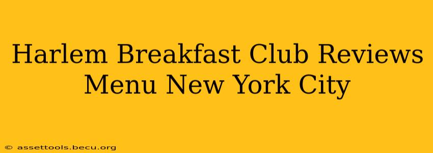 Harlem Breakfast Club Reviews Menu New York City