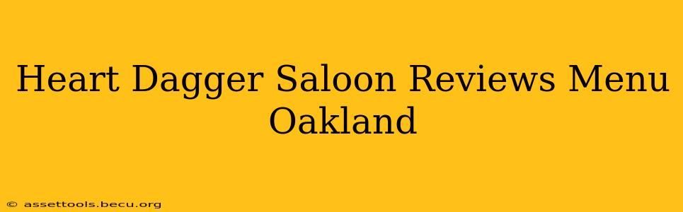 Heart Dagger Saloon Reviews Menu Oakland