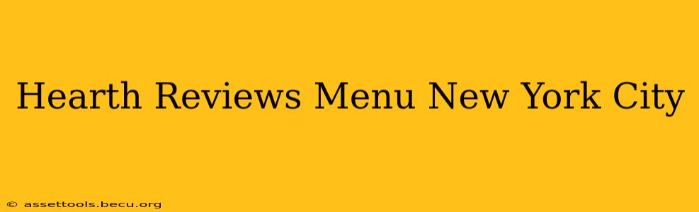 Hearth Reviews Menu New York City