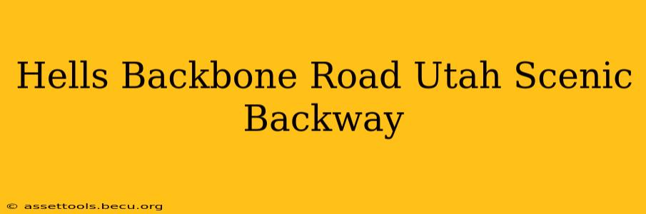 Hells Backbone Road Utah Scenic Backway