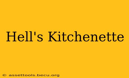 Hell's Kitchenette