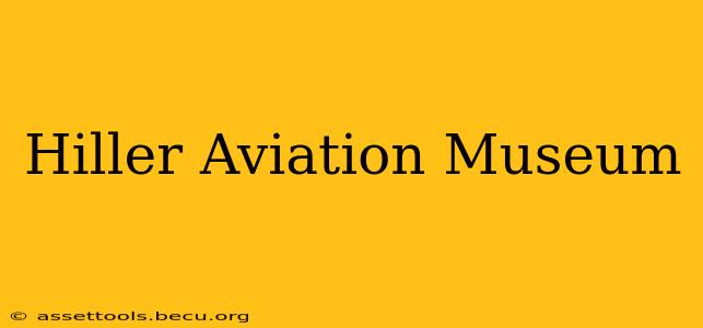 Hiller Aviation Museum