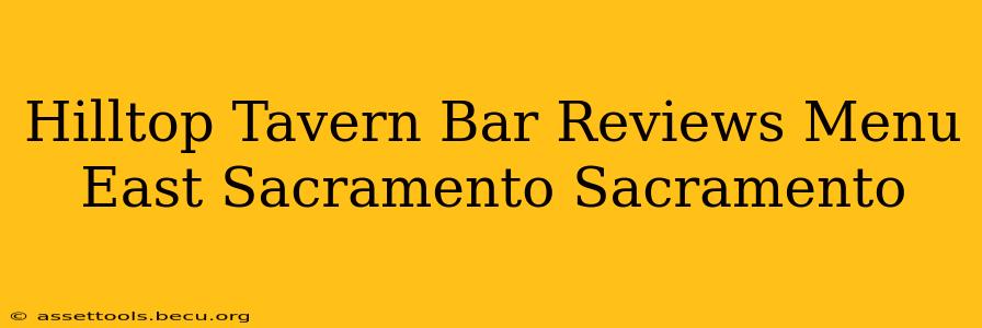 Hilltop Tavern Bar Reviews Menu East Sacramento Sacramento