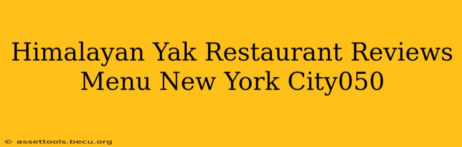 Himalayan Yak Restaurant Reviews Menu New York City050