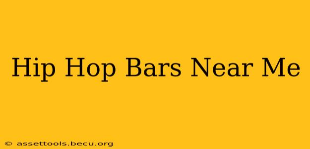 Hip Hop Bars Near Me
