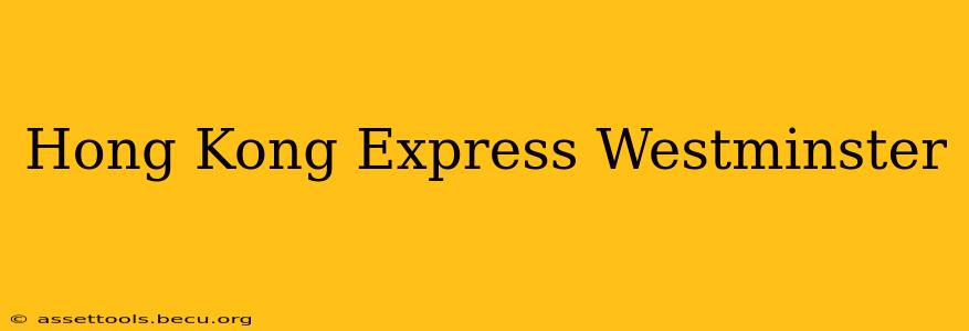 Hong Kong Express Westminster