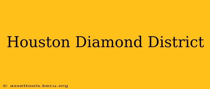 Houston Diamond District