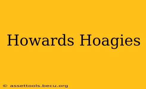 Howards Hoagies