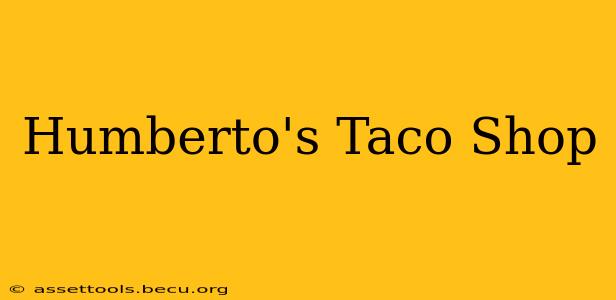 Humberto's Taco Shop