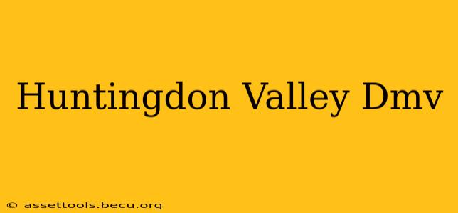 Huntingdon Valley Dmv