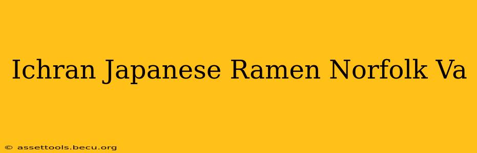 Ichran Japanese Ramen Norfolk Va