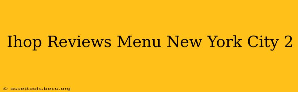 Ihop Reviews Menu New York City 2