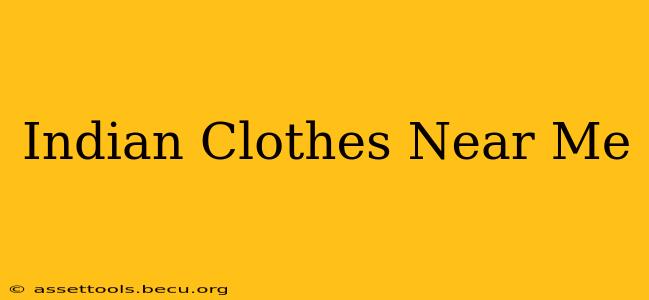 Indian Clothes Near Me