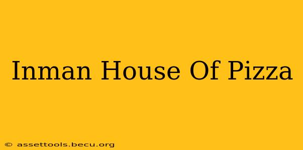 Inman House Of Pizza