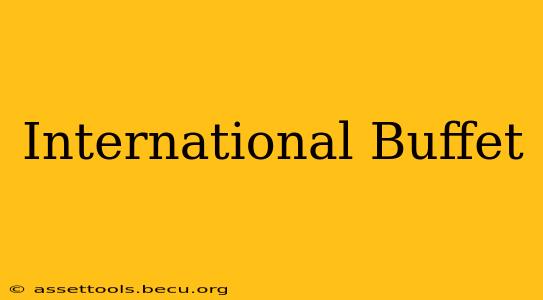 International Buffet