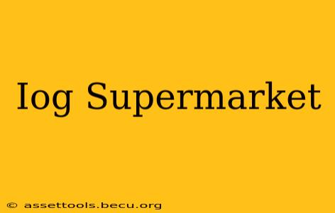 Iog Supermarket