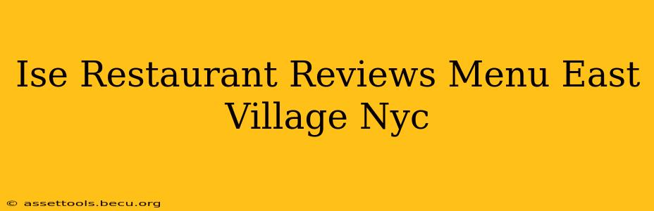 Ise Restaurant Reviews Menu East Village Nyc