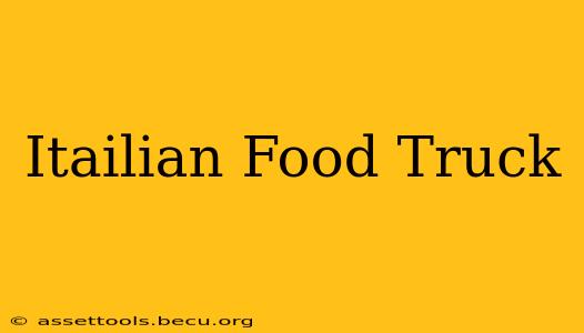 Itailian Food Truck
