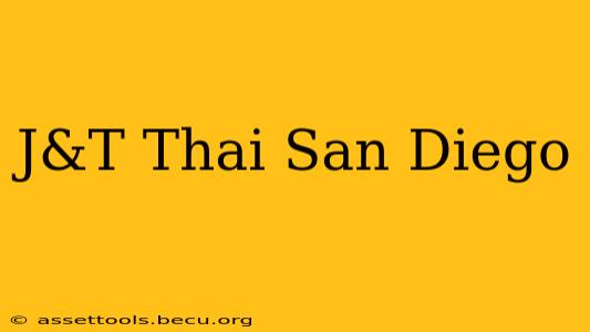 J&T Thai San Diego