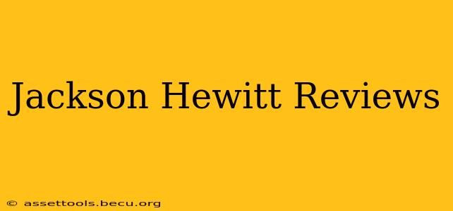 Jackson Hewitt Reviews