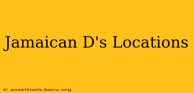 Jamaican D's Locations
