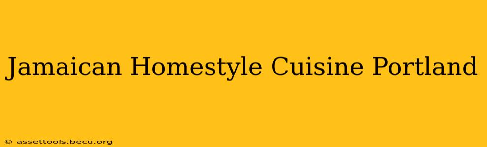 Jamaican Homestyle Cuisine Portland