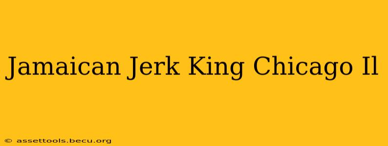 Jamaican Jerk King Chicago Il