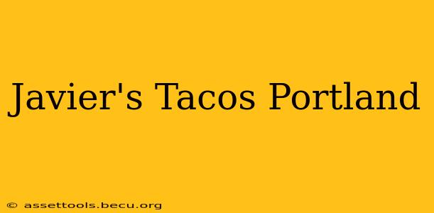 Javier's Tacos Portland
