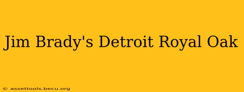 Jim Brady's Detroit Royal Oak