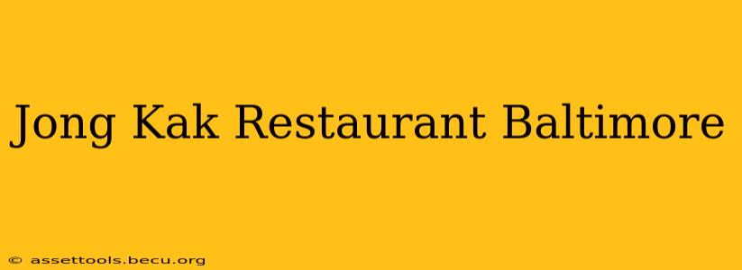Jong Kak Restaurant Baltimore