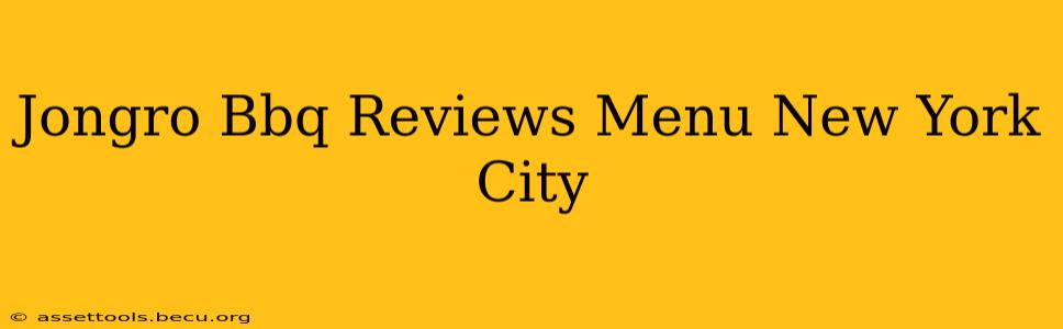 Jongro Bbq Reviews Menu New York City