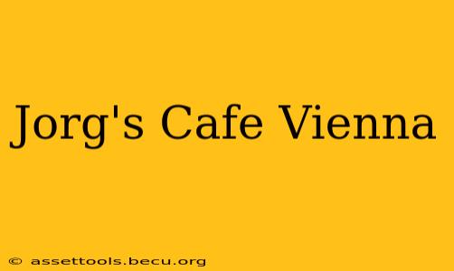 Jorg's Cafe Vienna