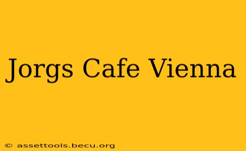 Jorgs Cafe Vienna