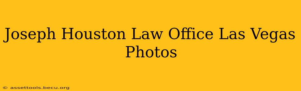 Joseph Houston Law Office Las Vegas Photos