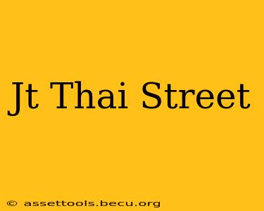 Jt Thai Street