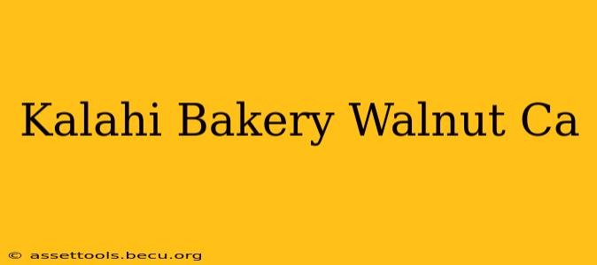 Kalahi Bakery Walnut Ca