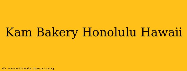 Kam Bakery Honolulu Hawaii