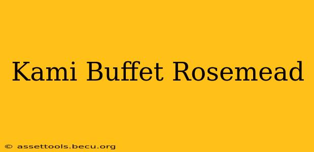 Kami Buffet Rosemead