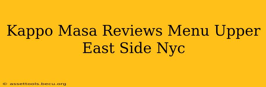 Kappo Masa Reviews Menu Upper East Side Nyc