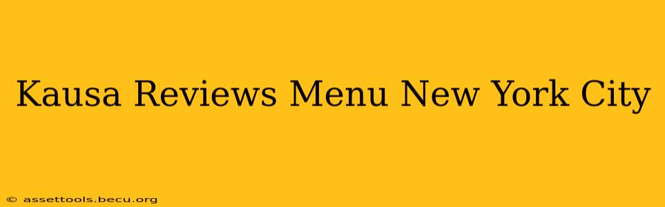 Kausa Reviews Menu New York City