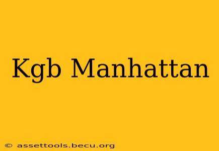 Kgb Manhattan