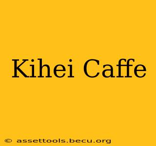 Kihei Caffe